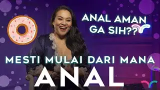 MAIN BELAKANG / ANAL - EP. 10 SEXPLORATION