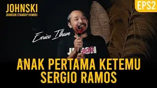 ANAK PERTAMA KETEMU SERGIO RAMOS - JOHNSKI EPISODE 2