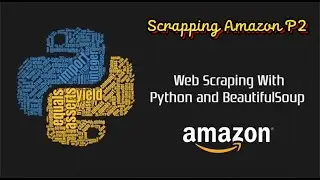 Amazon Scrapper | Python Web Scrapping | Full Course | Step by Step Guide | For Beginners | P2