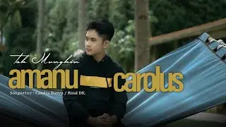 Amanu Carolus - Tak Mungkin (Official Music Video)