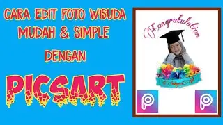 Cara edit foto wisuda buat kado di android menggunakan picsart