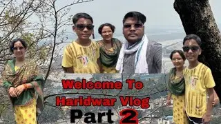 Welcome to Haridwar Vlog❤️🥰