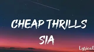 Sia - Cheap Thrills (Lyrics) ft. Sean Paul