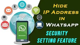 How to Hide Your IP Address in Whatsapp Complete Guide | Whatsapp Security | Privacy in Whatsapp