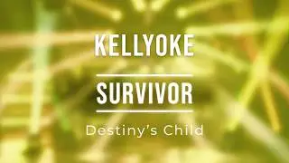Kellyoke | Survivor (Destiny's Child)