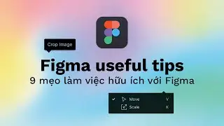 Figma Useful Tips & Tricks - 9 mẹo làm việc hiệu quả với Figma | kaorumap
