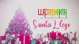 Llajtaymanta - Santa Llegó (Video Oficial)