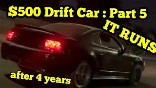 $500 Drift Mustang : Part  5 : It RUNS after 4 years