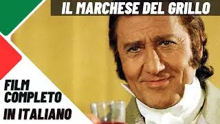 Il Marchese Del Grillo - Con il Mitico Alberto Sordi - Film Completo by Film&Clips In Italiano