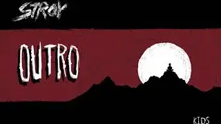 Stroy - Outro