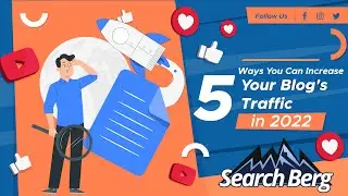 5 Ways You Can Increase Your Blog's Traffic in 2022 – Search Berg