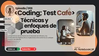 🎙️Podcast Coding:TestCafe | Ep06 | Técnica y enfoques de pruebas ⚡