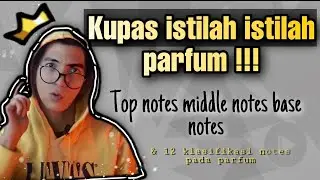 MENGENAL NOTES - NOTES PADA PARFUM