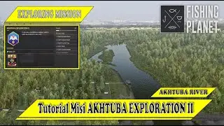 Misi AKHTUBA EXPLORATION 2 - Exploration Mission - Fishing Planet Indonesia