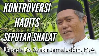 Kontroversi Hadits Seputar Sholat Ustadz Dr. Syakir Jamaluddin, M.A Pengajian Ahad Pagi PCM Sruweng