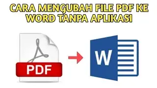 CARA MENGUBAH FILE PDF KE WORD TANPA APLIKASI