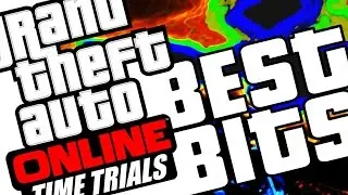 BEST OF GTA ONLINE WEEKLY TIME TRIALS COMPILATION