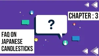 Frequently Asked Questions on Japanese Candlesticks | Chapter 3 | Complete Course