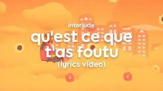 KRISY -  QU’EST CE QUE T'AS FOUTU ?!  [INTERLUDE] (LYRICS VIDEO)