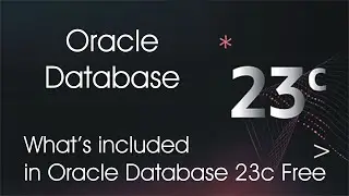 Oracle Database 23 Features and Benefits