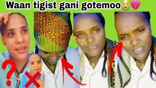 Shiira guddaa gannii irratti xaxamee Afaan ishee irra dhaaggeeffadha😭 Hiriyyaa gantu❌️🚫 of ega🙅‍♀️
