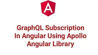 GraphQL Subscriptions In Angular Using Apollo Angular Library