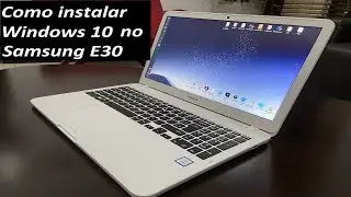Instalação limpa do Windows 10 no samsung e30 +Drives