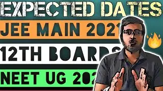 Expected Dates🔥🔥🔥 | JEE Main & Advanced 2021 | NEET UG 2021 | Class 12 Boards 2021 | AR SQUAD 