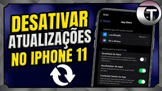 COMO DESATIVAR AS ATUALIZAÇÕES AUTOMÁTICAS NO IPHONE 11