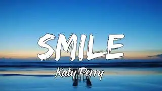 Katy Perry - Smile (Lyrics)