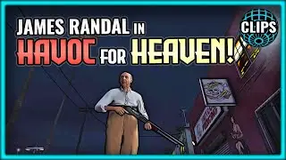 JAMES RANDAL IN HAVOC FOR HEAVEN!