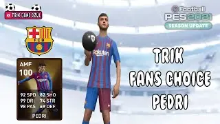 TRIK MANTAP MENDAPATKAN PEDRI DI FAN'S CHOICE WORLDWIDE CLUBS || PES 2021 MOBILE NO REOPEN