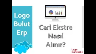Logo Bulut Erp - Cari Ekstre Nasıl Alınır?
