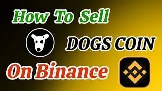 How To Sell Dogs Coin On Binance | Dogs Coin Selling Method On Binance | Dogs Airdrop |
