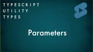 Parameters - TypeScript Utility Types 