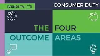 Consumer Duty: The Four Outcome Areas