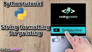 #7 String Formatting for Printing  (Lecture-7) | Codingcreator | Python tutorial for beginners