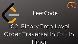 102  Binary Tree Level Order Traversal in C++ in Hindi | LeetCode  Solution | Binary Tree
