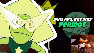 Sans Rpg 1 (ACT 1), but only Peridot