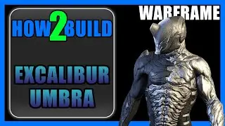 Excalibur Umbra - How to Build & Gameplay - Warframe