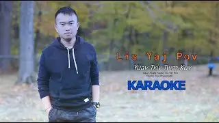 KARAOKE : Yuav Txiv Twm Kuv - Lis Yaj Pov