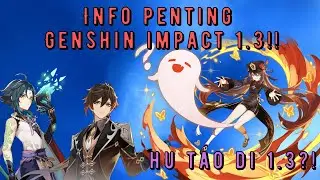 INFO PENTING DARI MIHOYO UPDATE 1.3 HARUS TAU - Genshin Impact Indonesia