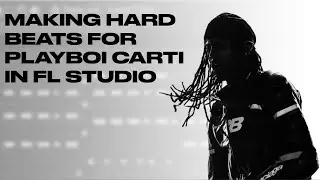 MAKING HARD BEATS FOR PLAYBOI CARTI LIKE F1LTHY | FL Studio Tutorial