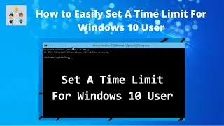 How to Easily Set A Time Limit For Windows 10 User