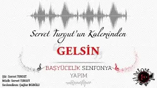 GELSİN - BAŞYÜCELİK SENFONYA