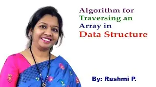 Traversing an Array || Lecture 04 || Algorithm for traversing an Array  || Data Structure algorithm
