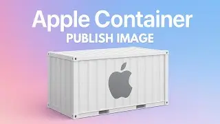 08 - Apple containers, publish image to registry