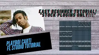 Making A Playboi Carti Type Beat on FL Studio 20 | STOCK PLUGINS ONLY | Beginner FL Studio Tutorial