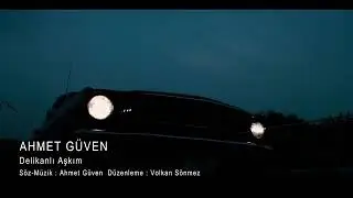 Ahmet Güven-Delikanlı Aşkım