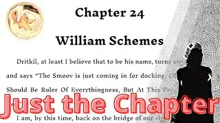 XBook Chapter 24 - William Schemes (JUST THE CHAPTER - Audio novel)